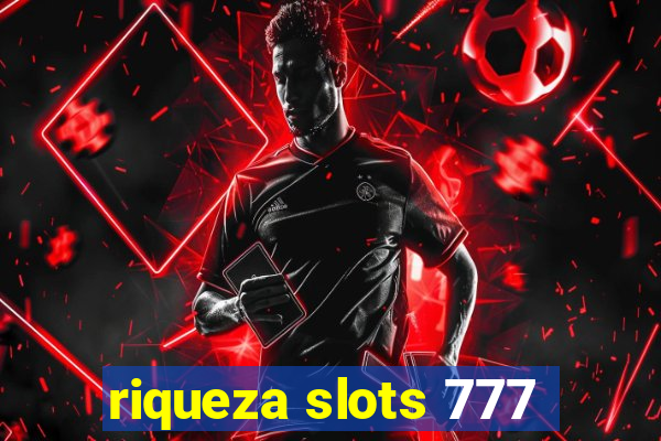 riqueza slots 777